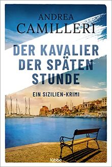 Der Kavalier der späten Stunde: Sizilien-Krimi. (Commissario Montalbano, Band 6)