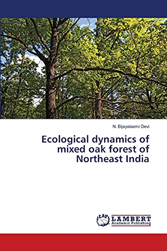 Ecological dynamics of mixed oak forest of Northeast India
