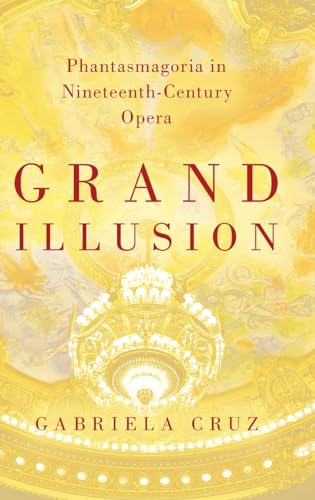 Grand Illusion: Phantasmagoria in Nineteenth-Century Opera