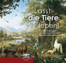 Lasst die Tiere leben!: Was sagen Große Geister? Was sagte Jesus von Nazareth? Was sagt die Gottesprophetie heute?