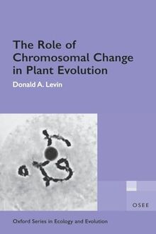 The Role of Chromosomal Change in Plant Evolution (Oxford Series in Ecology and Evolution)