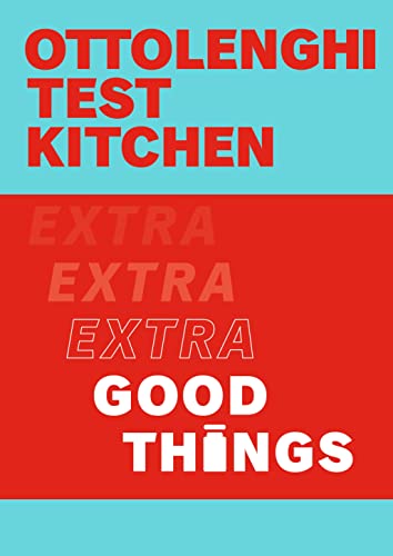 Yotam Ottolenghi Ottolenghi Test Kitchen, Extra Good Things