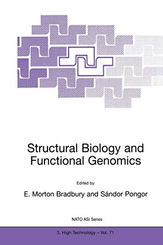 Structural Biology and Functional Genomics (NATO Science Partnership Subseries: 3, 71, Band 71)