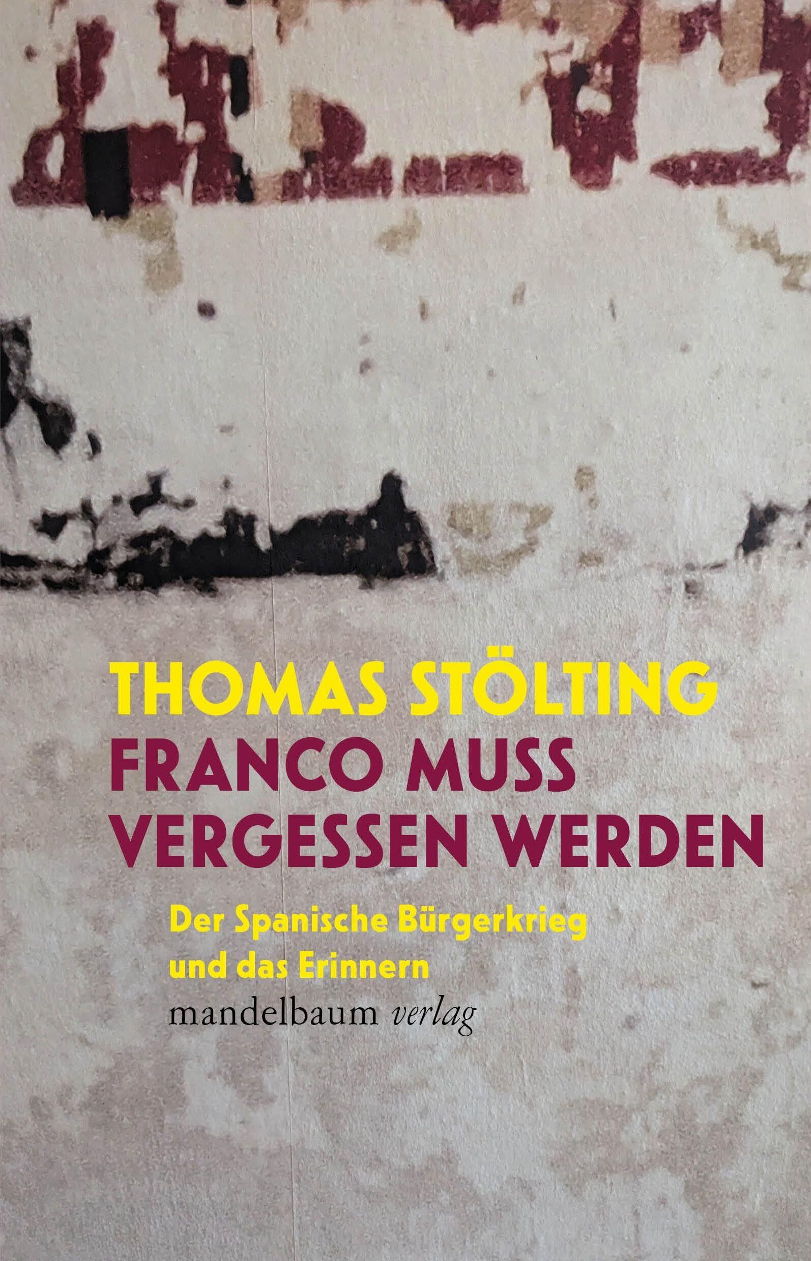 Stölting, Thomas: Franco muss vergessen werden