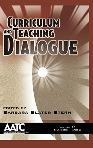 Curriculum and Teaching Dialogue Volume 11 Issues 1&2 2009 (Hc) (Curriculum and Teaching Dialogue Aatc Leadership for 2008-2009, Band 11)