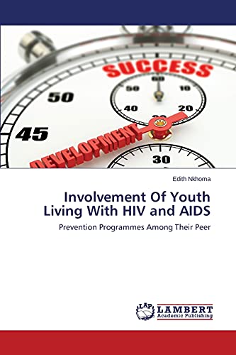 Involvement Of Youth Living With HIV and AIDS: Prevention Programmes Among Their Peer