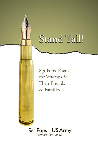 Stand Tall!: Sgt Pops' Poems for Veterans & Their Friends & Families