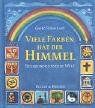 Viele Farben hat der Himmel: Religionen unserer Welt