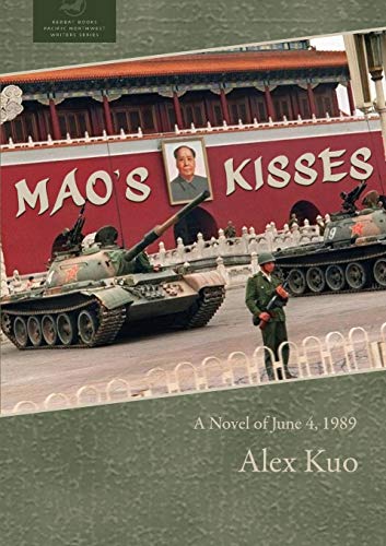Mao's Kisses: A Novel of June 4, 1989 (Redbat Books Pacific Northwest Writers)