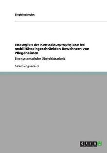 Kontrakturprophylaxe bei mobilitätseingeschränkten Bewohnern von Pflegeheimen: Die Strategien im Überblick