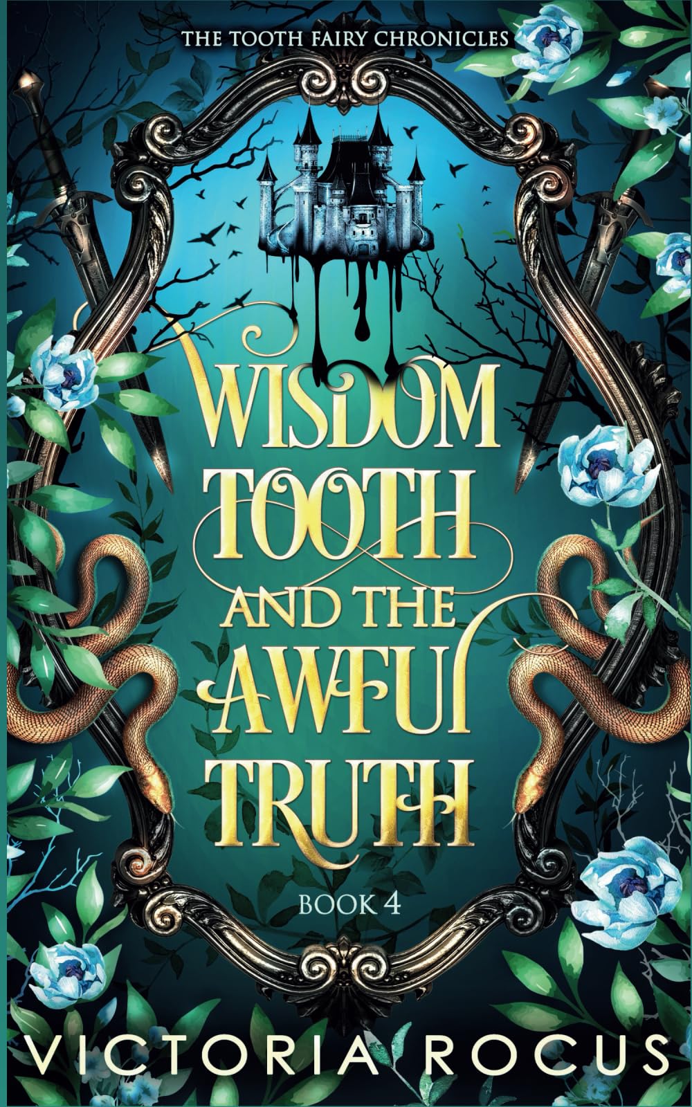 Wisdom Tooth And The Awful Truth (The Tooth Fairy Chronicles, Band 4)