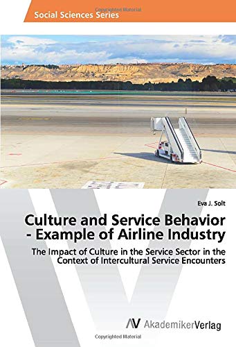 Culture and Service Behavior - Example of Airline Industry: The Impact of Culture in the Service Sector in the Context of Intercultural Service Encounters