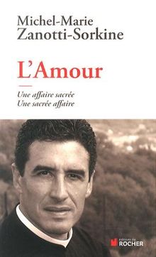L'amour : une affaire sacrée, une sacrée affaire