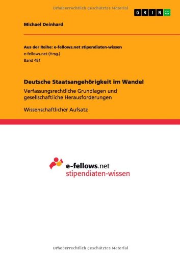 Deutsche Staatsangehörigkeit im Wandel: Verfassungsrechtliche Grundlagen und gesellschaftliche Herausforderungen