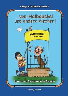 Von Halbdackel und andere Viecher!: Neues vom Saitenwurscht-Äquator