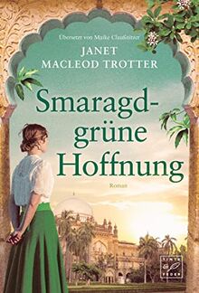 Smaragdgrüne Hoffnung (Neubeginn in Indien, Band 1)