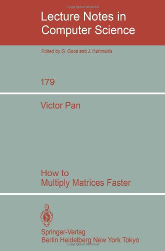 How to Multiply Matrices Faster (Lecture Notes in Computer Science)