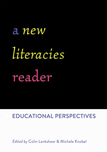 A New Literacies Reader: Educational Perspectives (New Literacies and Digital Epistemologies)
