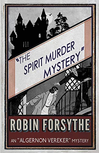The Spirit Murder Mystery: An “Algernon Vereker” Mystery (The “Algernon Vereker” Mysteries, Band 5)
