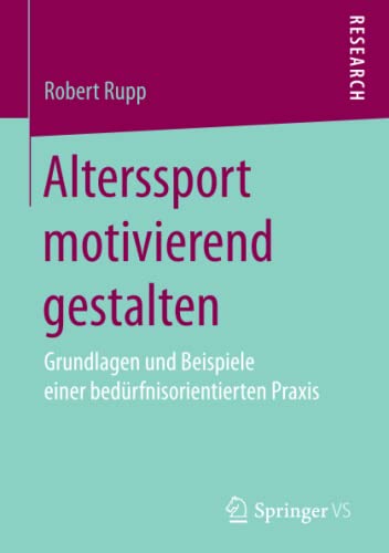 Alterssport motivierend gestalten: Grundlagen und Beispiele einer bedürfnisorientierten Praxis