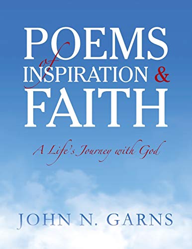 Poems of Inspiration & Faith: A Life's Journey with God