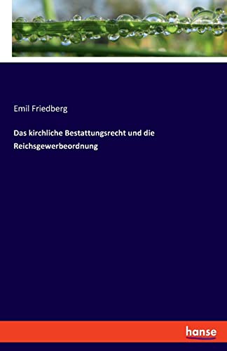 Das kirchliche Bestattungsrecht und die Reichsgewerbeordnung: DE