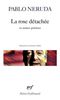 La Rose détachée et autres poèmes (Poesie/Gallimard)