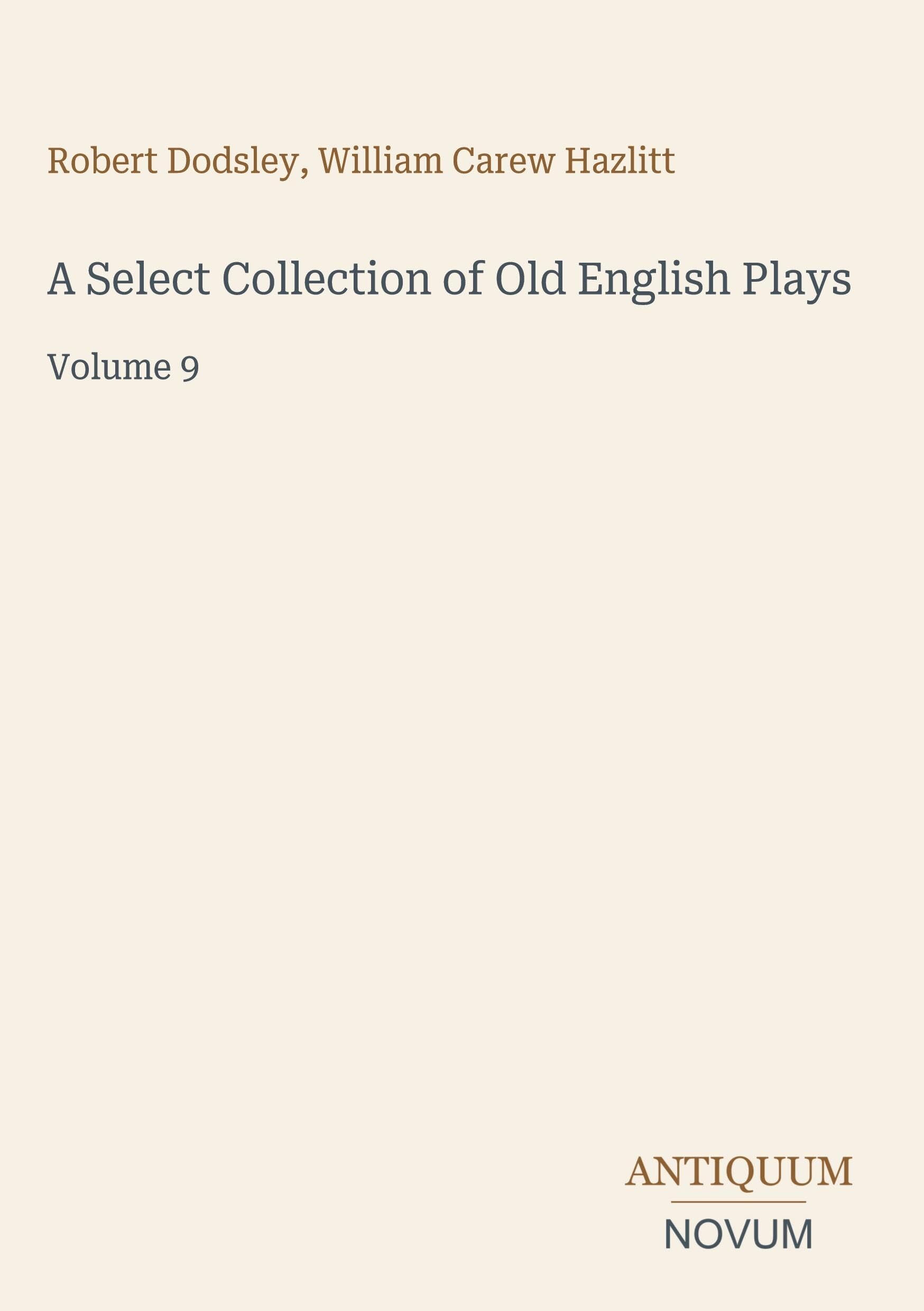 A Select Collection of Old English Plays