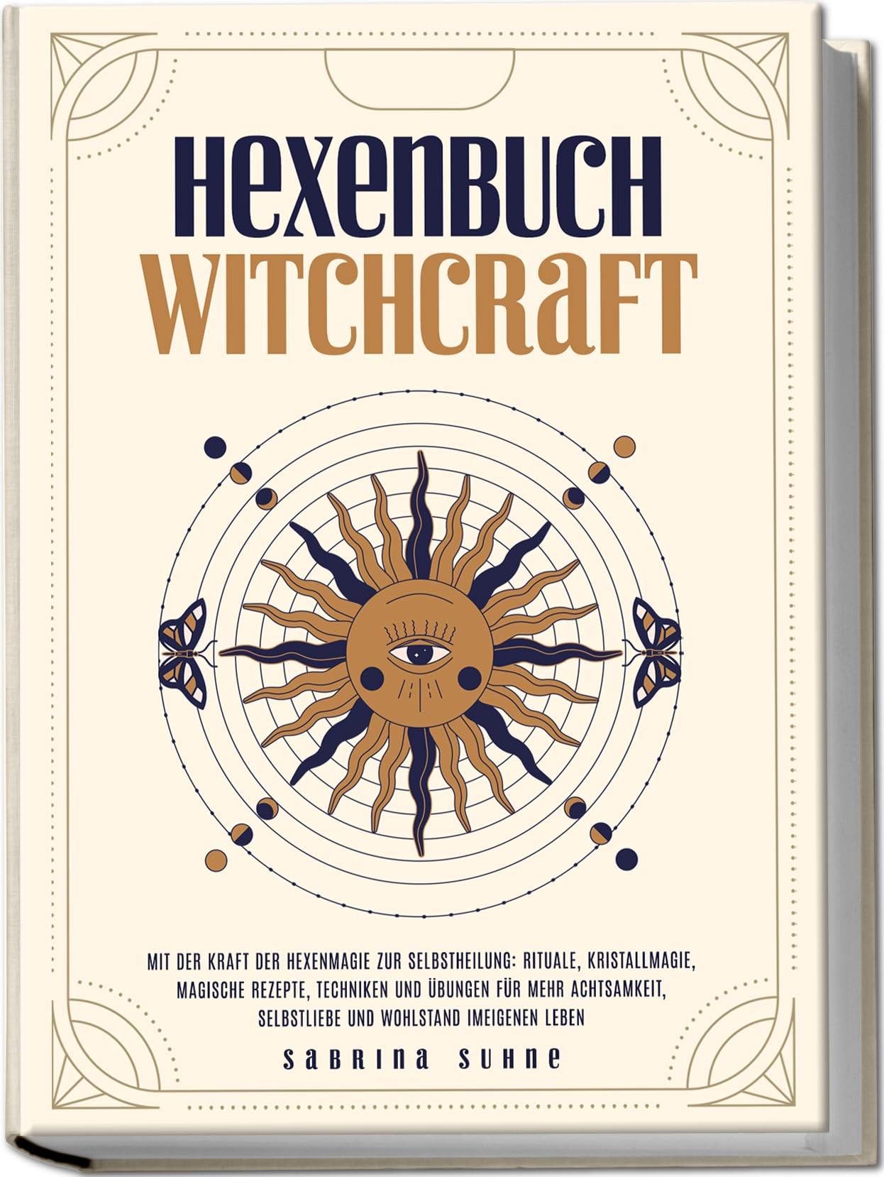 Hexenbuch: WITCHCRAFT - Mit der Kraft der Hexenmagie zur Selbstheilung: Rituale, Kristallmagie, magische Rezepte, Techniken & Übungen für mehr Achtsamkeit, Selbstliebe und Wohlstand im eigenen Leben