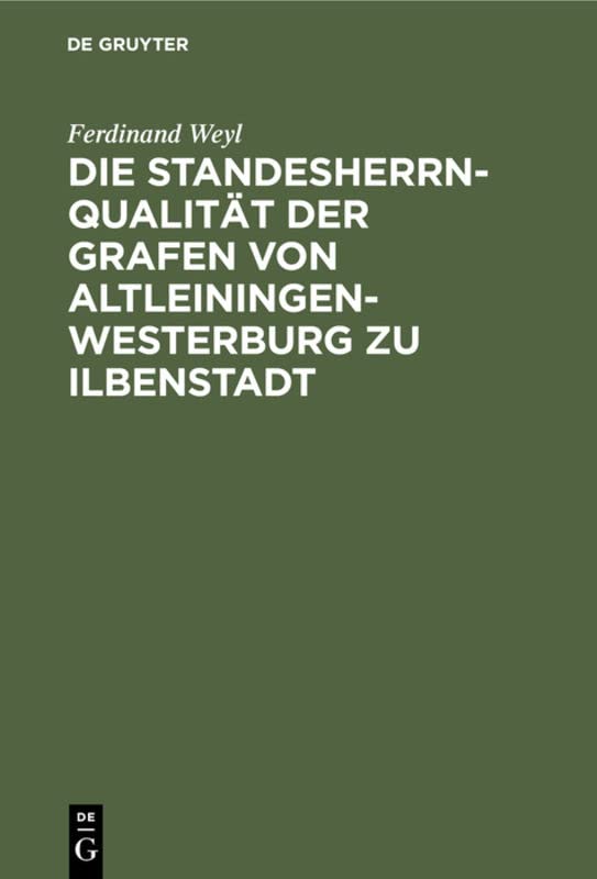 Die Standesherrnqualität der Grafen von Altleiningen-Westerburg zu Ilbenstadt: Ein Versuch zur Lösung der Frage