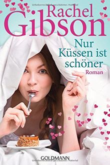 Nur Küssen ist schöner: Roman