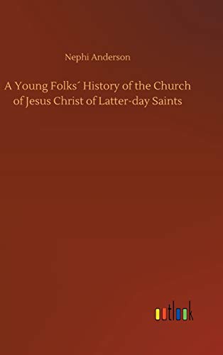 A Young Folks´ History of the Church of Jesus Christ of Latter-day Saints