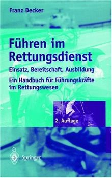 Führen im Rettungsdienst: Einsatz, Bereitschaft, Ausbildung