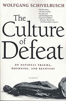 Culture of Defeat: On National Trauma, Mourning, and Recovery