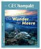 GEOkompakt / GEOkompakt 66/2021 - Die Wunder der Meere: Die Grundlagen des Wissens