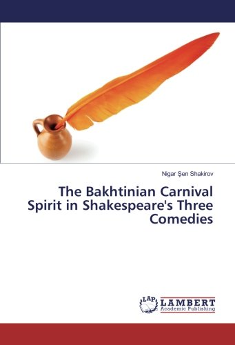 The Bakhtinian Carnival Spirit in Shakespeare's Three Comedies