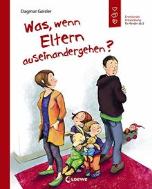 Was, wenn Eltern auseinandergehen?: Ein Bilderbuch zum Thema Scheidung. Emotionale Entwicklung für Kinder ab 5