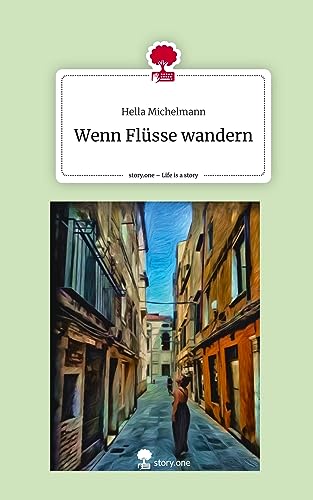 Wenn Flüsse wandern. Life is a Story - story.one