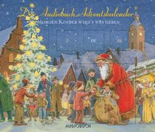 Morgen Kinder wird's was geben: Der Audiobuch-Adventskalender