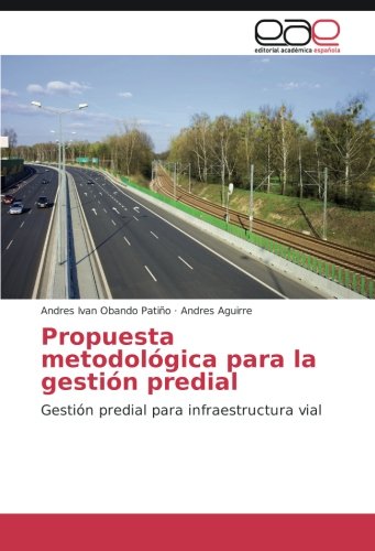 Propuesta metodológica para la gestión predial: Gestión predial para infraestructura vial