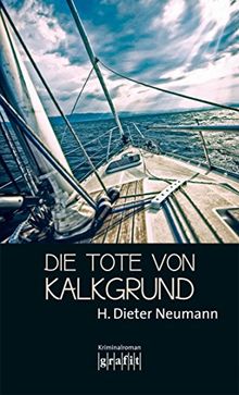 Die Tote von Kalkgrund von Heinrich Dieter Neumann | Buch | Zustand gut