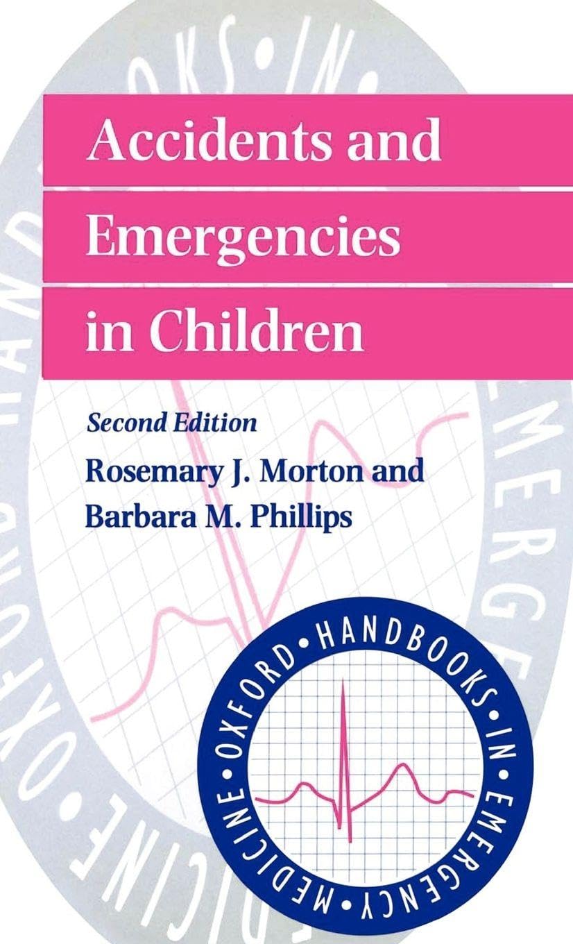 Accidents and Emergencies in Children (Oxford Handbooks in Emergency Medicine)