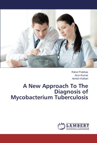 A New Approach To The Diagnosis of Mycobacterium Tuberculosis