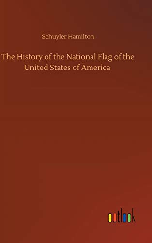 The History of the National Flag of the United States of America