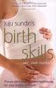 Birth Skills: Proven pain-management techniques for your labour and birth