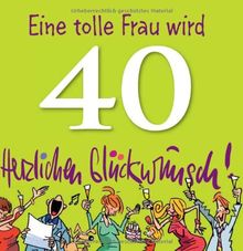 Eine tolle Frau wird 40. Herzlichen Glückwunsch!