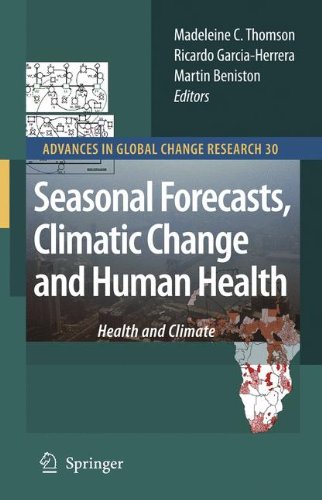 Seasonal Forecasts, Climatic Change and Human Health: Health and Climate (Advances in Global Change Research)