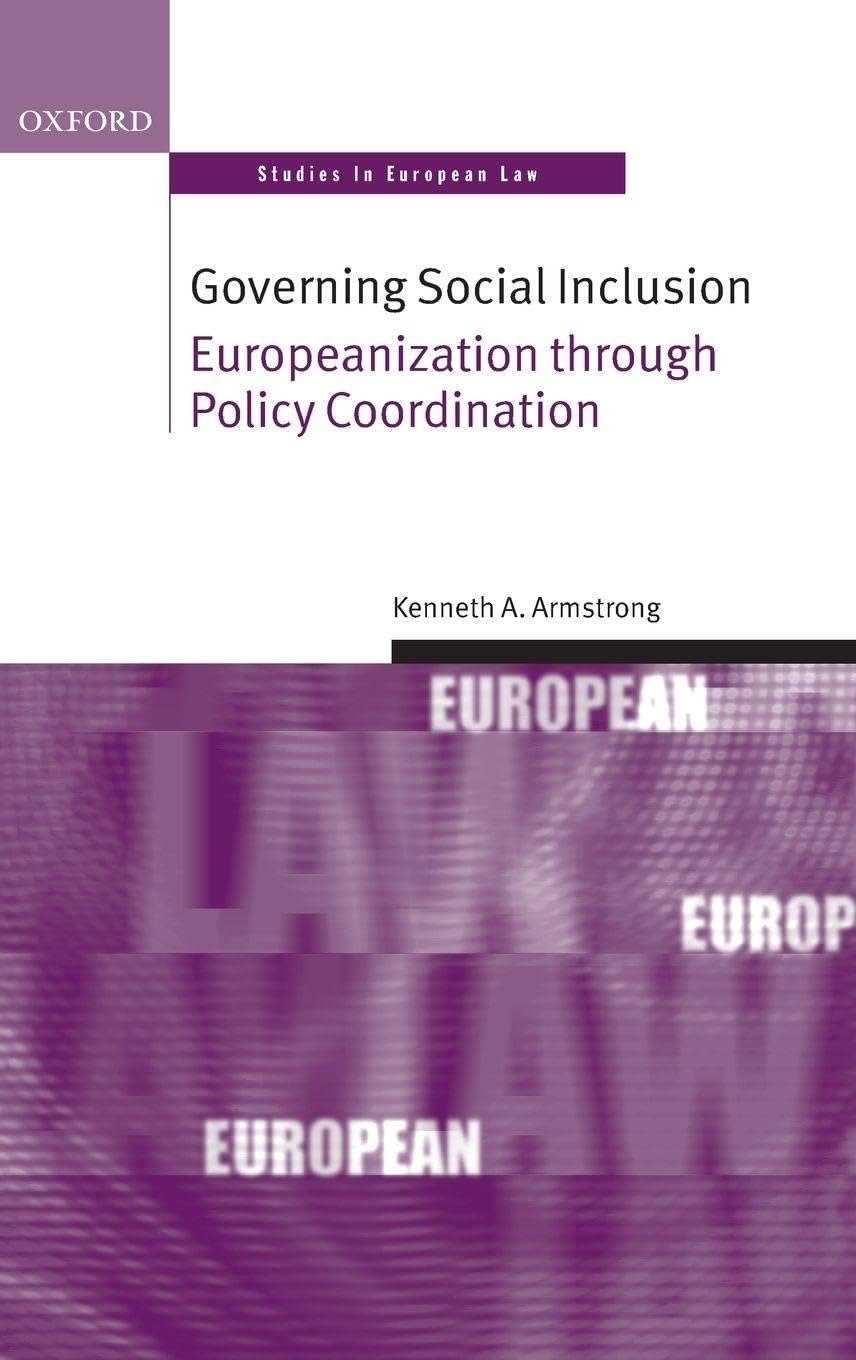 GOVERNING SOCIAL INCLUSION OSEL C: Europeanization Through Policy Coordination (Oxford Studies in European Law)