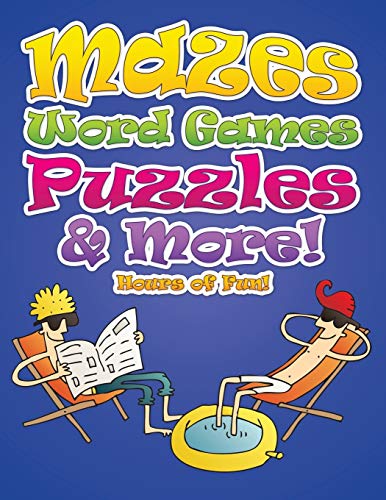 Mazes, Word Games, Puzzles & More!: Hours of Fun!