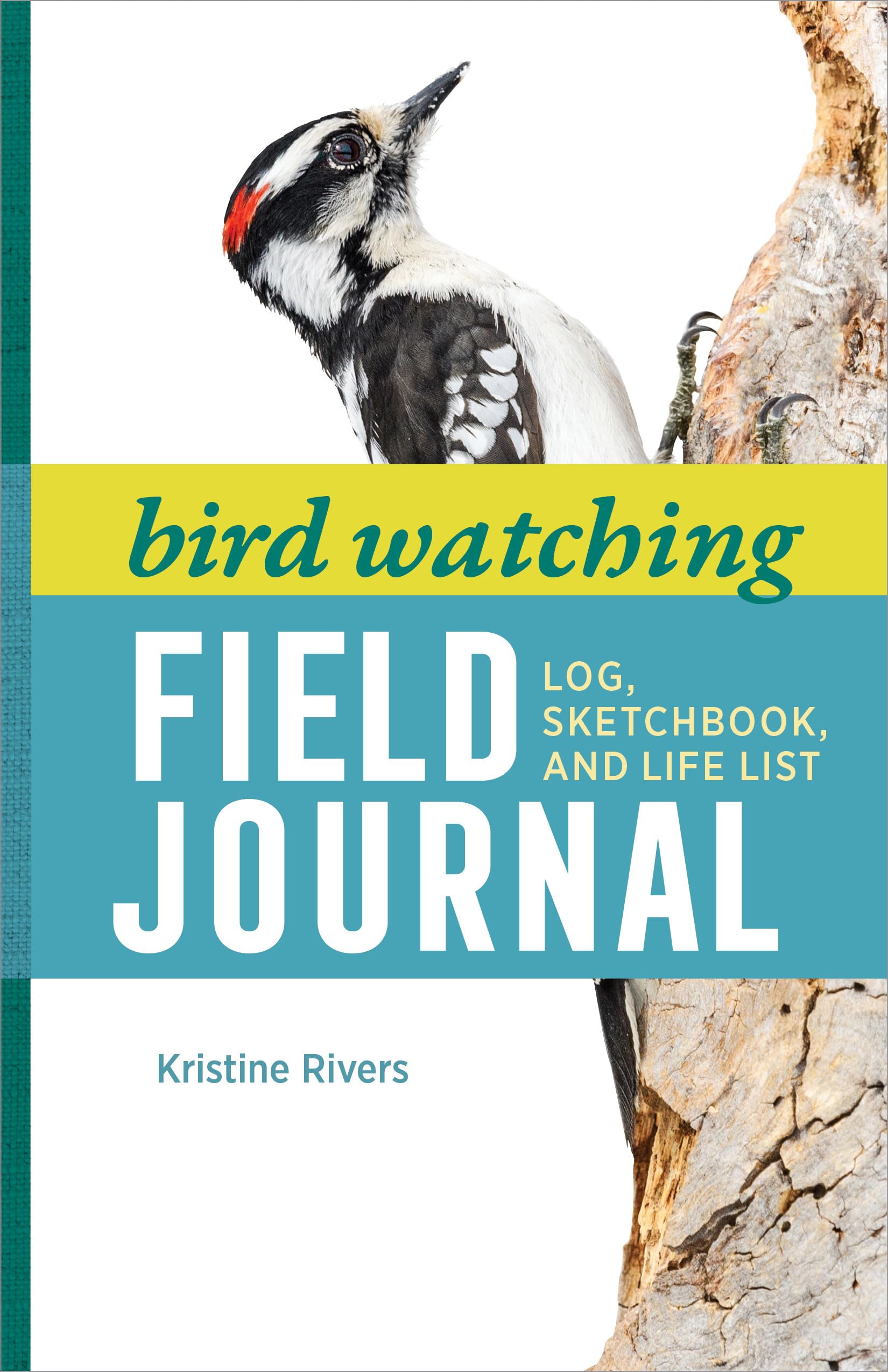 Kristine Rivers Bird Watching Field Journal, Log, Sketchbook, And Life List (Bird Watching Adventures)